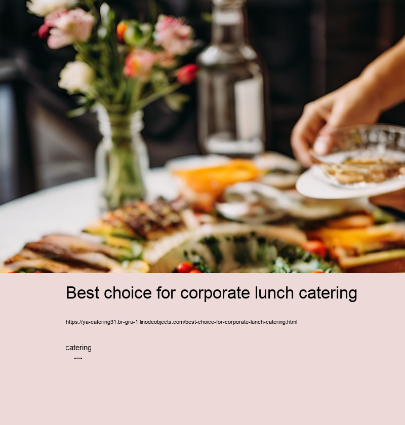 Best choice for corporate lunch catering