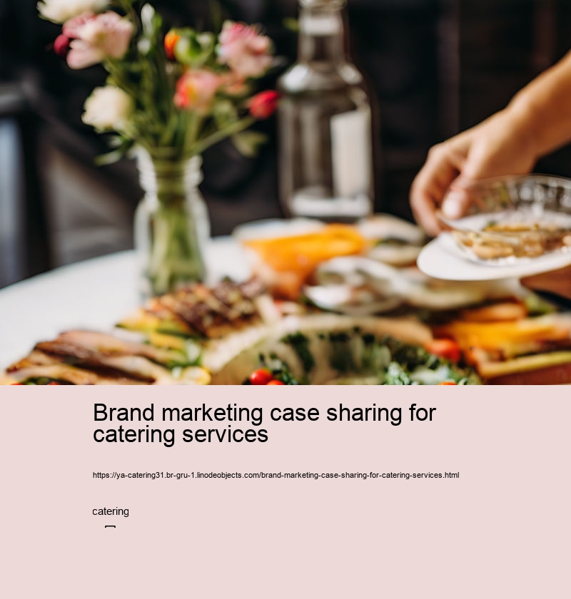 Brand marketing case sharing for catering services