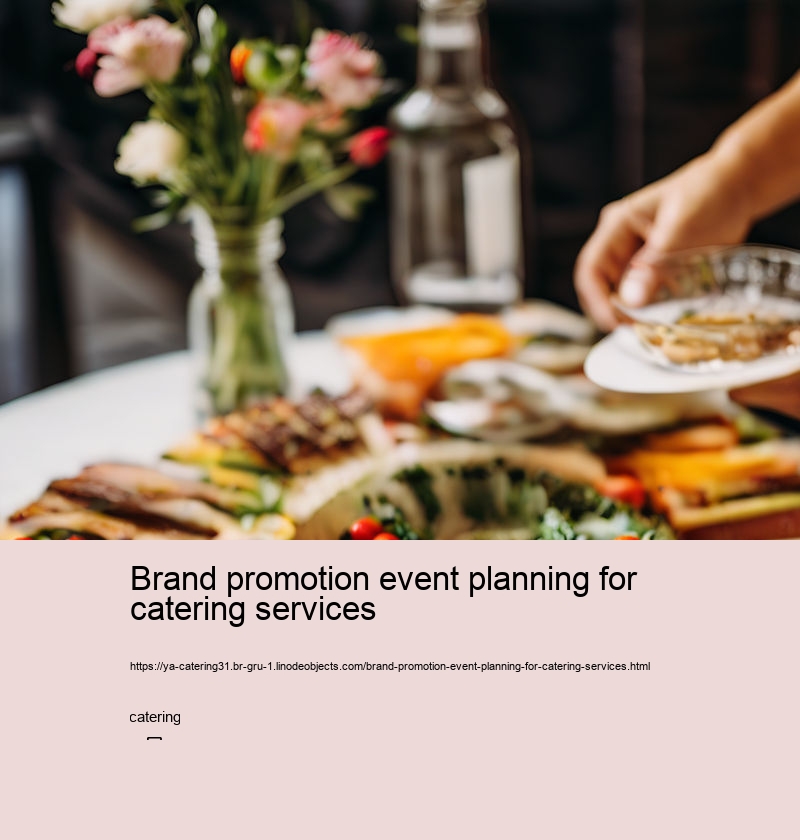 Brand promotion event planning for catering services