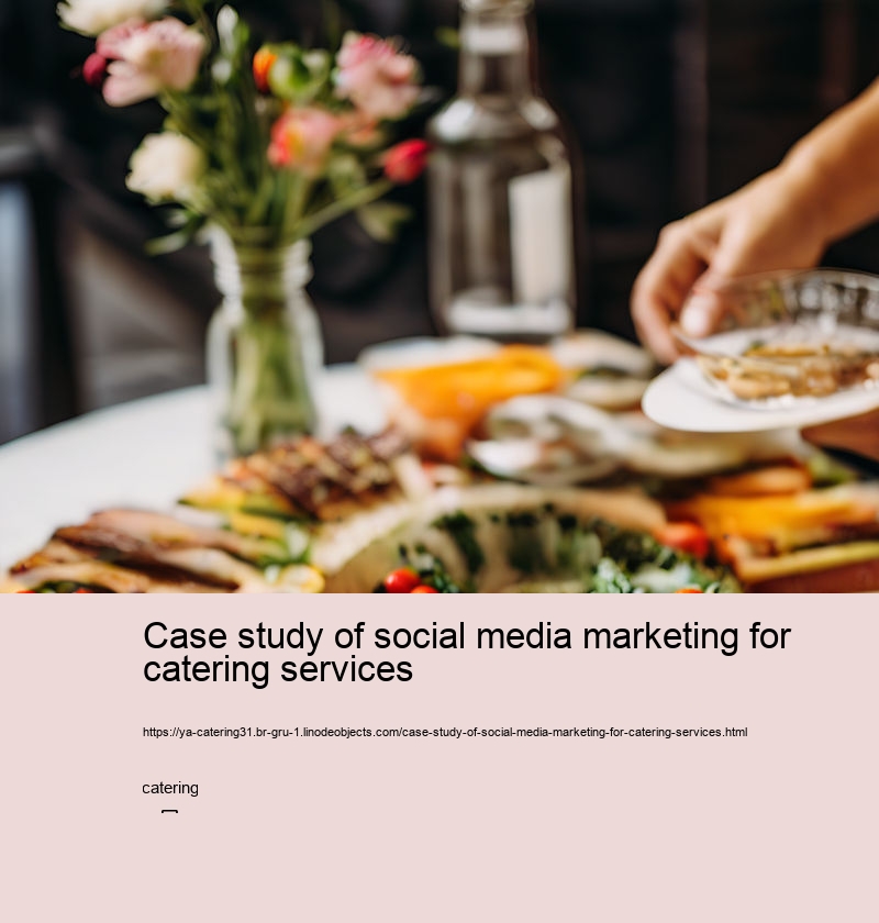 Case study of social media marketing for catering services