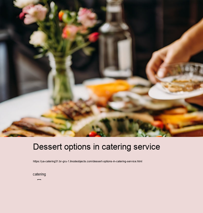 Dessert options in catering service